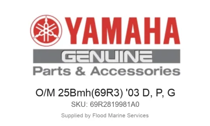 O/M 25Bmh(69R3) '03 D, P, G - Genuine Yamaha Product available at Flood Marine