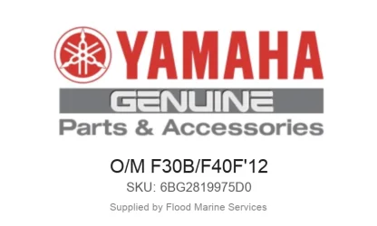 O/M F30B/F40F'12 - Genuine Yamaha Product available at Flood Marine