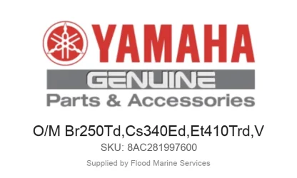 O/M Br250Td,Cs340Ed,Et410Trd,V - Genuine Yamaha Product available at Flood Marine