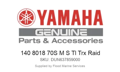 140 8018 70S M S Tl Trx Raid - Genuine Yamaha Product available at Flood Marine